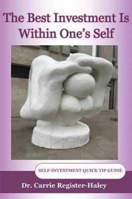 The Best Investment Is Within One's Self(English, Paperback, Register Haley Carrie Dr)