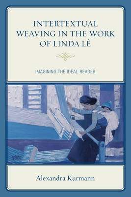 Intertextual Weaving in the Work of Linda Le(English, Electronic book text, Kurmann Alexandra)