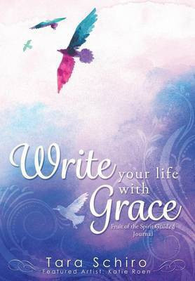 Write Your Life With Grace(English, Paperback, Schiro Tara)