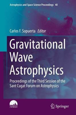 Gravitational Wave Astrophysics: Proceedings of the Third Session of the Sant Cugat Forum on Astrophysics(English, Electronic book text, unknown)