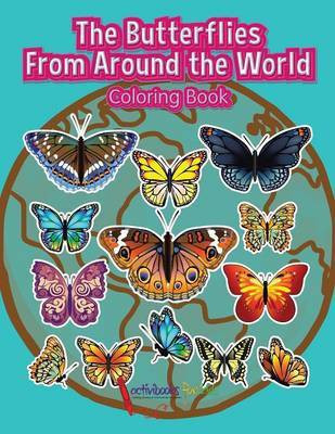 The Butterflies From Around the World Coloring Book(English, Paperback, For Kids Activibooks)