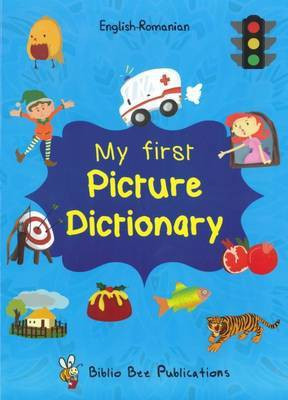 My First Picture Dictionary: English-Romanian with Over 1000 Words 2016(Others, Paperback, Watson Maria)