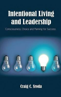 Intentional Living and Leadership(English, Paperback, Sroda Craig C)