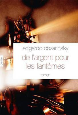 de L'Argent Pour Les Fantomes(French, Electronic book text, Cozarinsky Edgardo)