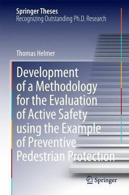 Development of a Methodology for the Evaluation of Active Safety Using the Example of Preventive Pedestrian Protection(English, Electronic book text, unknown)