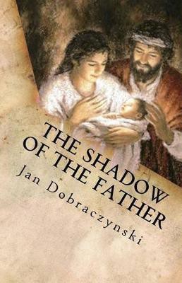 The Shadow of the Father(English, Paperback, Dobraczynski Jan)