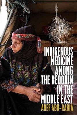 Indigenous Medicine Among the Bedouin in the Middle East(English, Electronic book text, Abu-Rabia Aref)