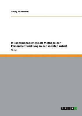 Wissensmanagement als Methode der Personalentwicklung in der sozialen Arbeit(German, Paperback, Hoevemann Georg)