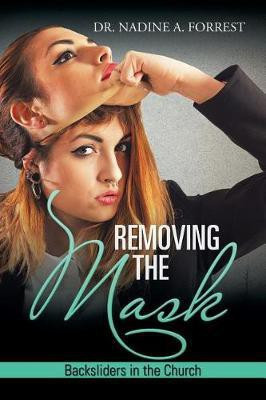 Removing the Mask(English, Paperback, Forrest Nadine A Dr)