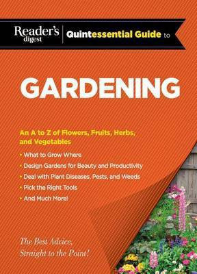 Reader's Digest Quintessential Guide to Gardening(English, Hardcover, Editors at Reader's Digest)
