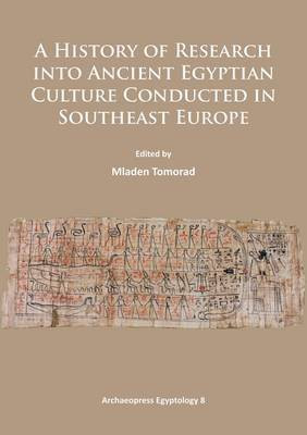 A History of Research Into Ancient Egyptian Culture in Southeast Europe(English, Electronic book text, unknown)