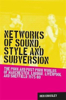 Networks of Sound, Style and Subversion(English, Paperback, Crossley Nick)