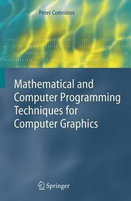 Mathematical and Computer Programming Techniques for Computer Graphics(English, Electronic book text, Comninos Peter)