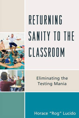 Returning Sanity to the Classroom(English, Electronic book text, Lucido Horace 'Rog' B)
