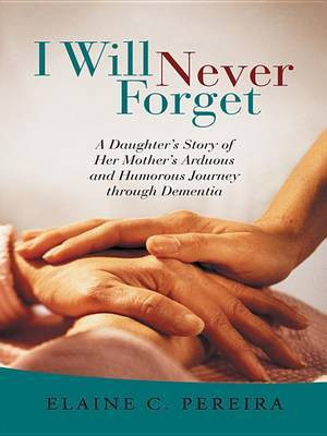 I Will Never Forget(English, Electronic book text, Pereira Elaine C)