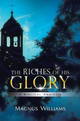 The Riches of His Glory(English, Paperback, Williams Magnus)