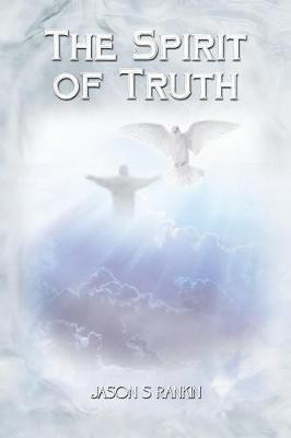 The Spirit of Truth(English, Paperback, Rankin Jason S)
