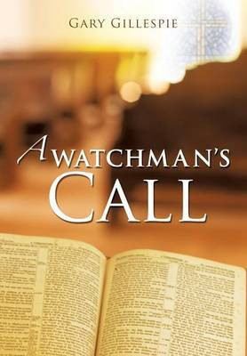 A Watchman's Call(English, Paperback, Gillespie Gary)