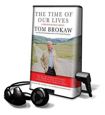 The Time of Our Lives(English, Pre-recorded digital audio player, Brokaw Tom)