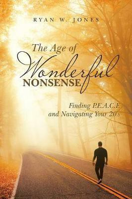 The Age of Wonderful Nonsense(English, Paperback, Jones Ryan W)