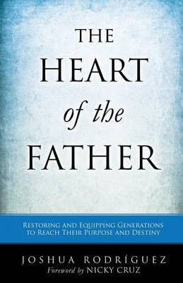 The Heart of the Father(English, Paperback, Rodriguez Joshua)