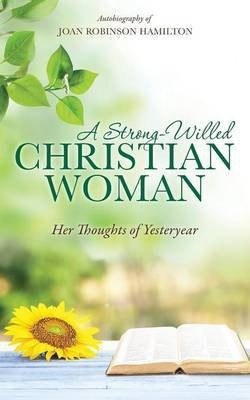A Strong-Willed Christian Woman(English, Paperback, Hamilton Joan Robinson)