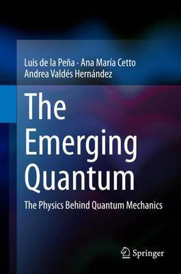 The Emerging Quantum(English, Electronic book text, unknown)