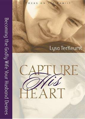 Capture His Heart(English, Electronic book text, Terkeurst Lysa M.)