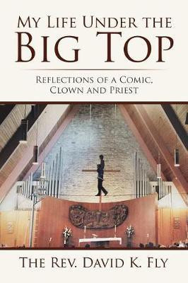 My Life Under the Big Top(English, Paperback, Fly The David K REV)