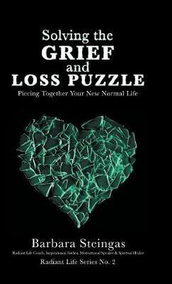 Solving the Grief and Loss Puzzle(English, Hardcover, Steingas Barbara)