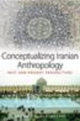 Conceptualizing Iranian Anthropology(English, Electronic book text, unknown)