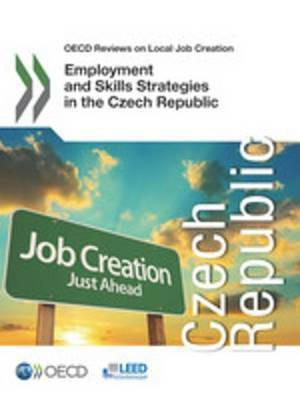 Employment and Skills Strategies in the Czech Republic(English, Electronic book text, Ocde Oecd)