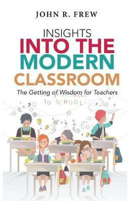 Insights into the Modern Classroom(English, Paperback, Frew John R)