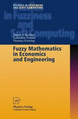 Fuzzy Mathematics in Economics and Engineering(English, Electronic book text, Dr Buckley James J)