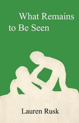 What Remains to Be Seen(English, Paperback, Rusk Lauren)