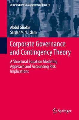 Corporate Governance and Contingency Theory; A Structural Equation Modeling Approach and Accounting Risk Implications(English, Electronic book text, unknown)