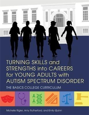 Turning Skills and Strengths into Careers for Young Adults with Autism Spectrum Disorder(English, Electronic book text, Rigler Michelle)