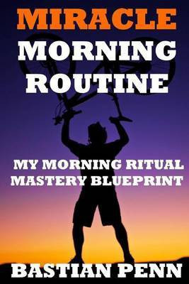 Miracle Morning Routine(English, Paperback, Pen Bastian)