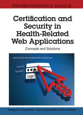 Certification and Security in Health-Related Web Applications: Concepts and Solutions(English, Electronic book text, unknown)