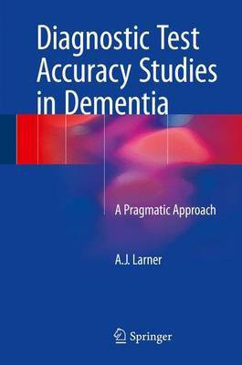 Diagnostic Test Accuracy Studies in Dementia(English, Electronic book text, Larner Andrew)