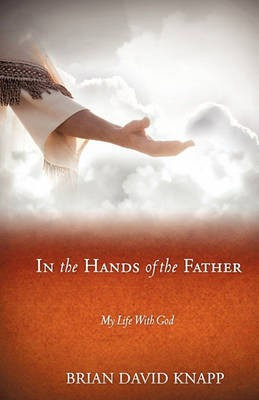 In The Hands of The Father(English, Paperback, Knapp Brian David)