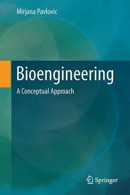 Bioengineering; A Conceptual Approach(English, Electronic book text, unknown)