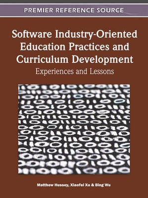 Software Industry-Oriented Education Practices and Curriculum Development: Experiences and Lessons(English, Electronic book text, unknown)