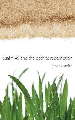 Psalm 49 and the Path to Redemption(English, Hardcover, Smith Janet)