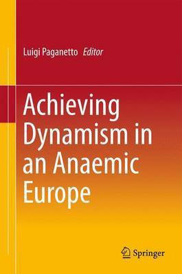 Achieving Dynamism in an Anaemic Europe(English, Electronic book text, unknown)