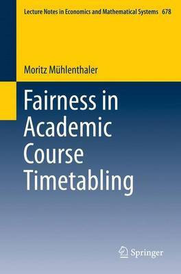 Fairness in Academic Course Timetabling(English, Electronic book text, Muhlenthaler Moritz)