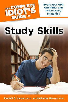 The Complete Idiot's Guide to Study Skills(English, Paperback, Hansen Randall S Ph.D.)