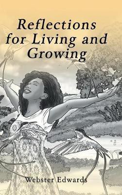 Reflections for Living and Growing(English, Hardcover, Edwards Webster)