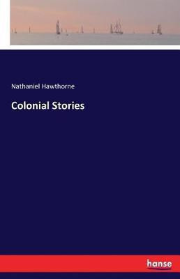 Colonial Stories(English, Paperback, Hawthorne Nathaniel)