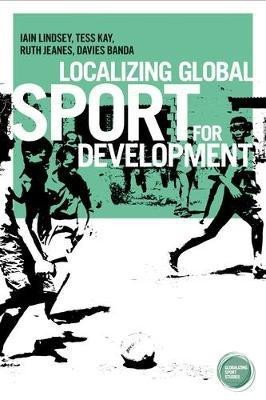 Localizing Global Sport for Development(English, Hardcover, Lindsey Iain)